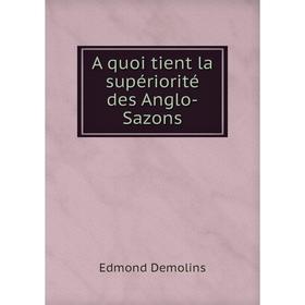 

Книга A quoi tient la supériorité des Anglo-Sazons