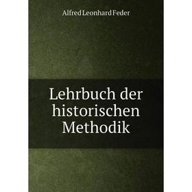 

Книга Lehrbuch der historischen Methodik