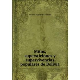 

Книга Mitos, supersticiones y supervivencias populares de Bolivia