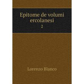 

Книга Epitome de volumi ercolanesi 2