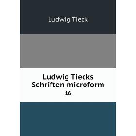 

Книга Ludwig Tiecks Schriften microform 16