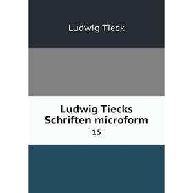 

Книга Ludwig Tiecks Schriften microform 15