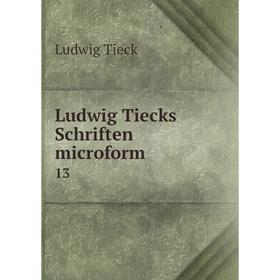 

Книга Ludwig Tiecks Schriften microform 13