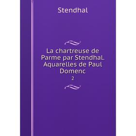 

Книга La chartreuse de Parme par Stendhal. Aquarelles de Paul Domenc 2