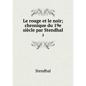 

Книга Le rouge et le noir; chronique du 19e siècle par Stendhal 2