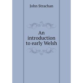 

Книга An introduction to early Welsh