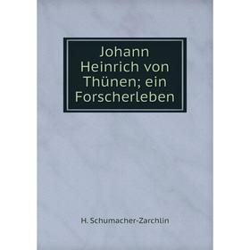 

Книга Johann Heinrich von Thünen; ein Forscherleben