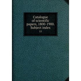 

Книга Catalogue of scientific papers, 1800-1900. Subject index 15