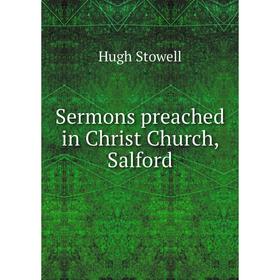 

Книга Sermons preached in Christ Church, Salford