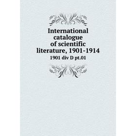 

Книга International catalogue of scientific literature, 1901-19141901 div D pt.01