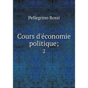 

Книга Cours d'économie politique; 2