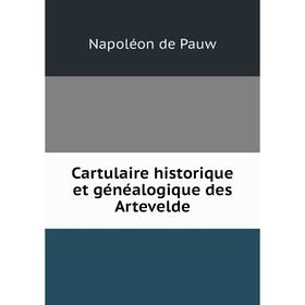 

Книга Cartulaire historique et généalogique des Artevelde