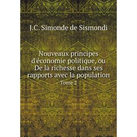 

Книга Nouveaux principes d'économie politique, ou De la richesse dans ses rapports avec la population Tome 2