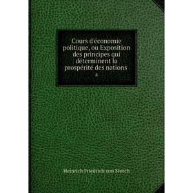 

Книга Cours d'économie politique, ou Exposition des principes qui déterminent la prospérité des nations 4