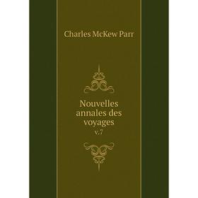 

Книга Nouvelles annales des voyagesv 7