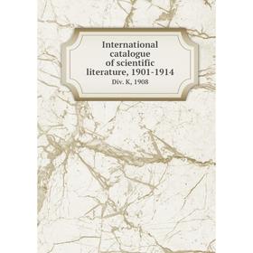 

Книга International catalogue of scientific literature, 1901-1914Div. K, 1908