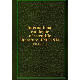

Книга International catalogue of scientific literature, 1901-19141914 div. E