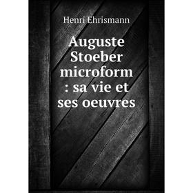

Книга Auguste Stoeber microform: sa vie et ses oeuvres
