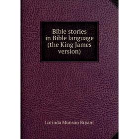 

Книга Bible stories in Bible language (the King James version)