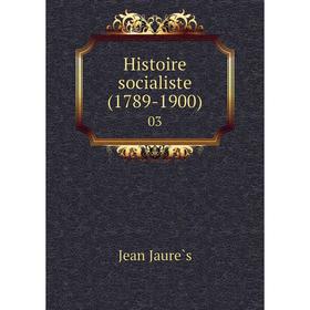

Книга Histoire socialiste (1789-1900) 03