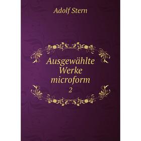 

Книга Ausgewählte Werke microform 2