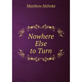 

Книга Nowhere Else to Turn