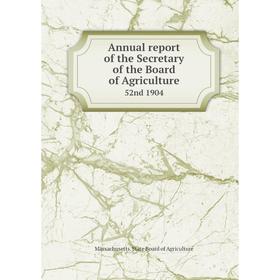 

Книга Annual report of the Secretary of the Board of Agriculture 52nd 1904