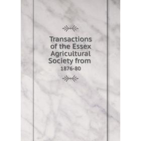 

Книга Transactions of the Essex Agricultural Society from. 1876-80