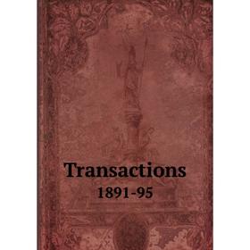 

Книга Transactions 1891-95