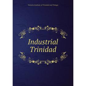 

Книга Industrial Trinidad