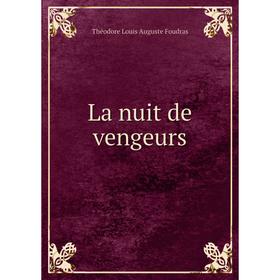 

Книга La nuit de vengeurs
