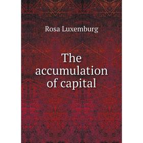 

Книга The accumulation of capital