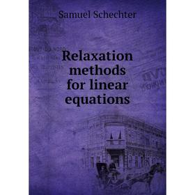 

Книга Relaxation methods for linear equations