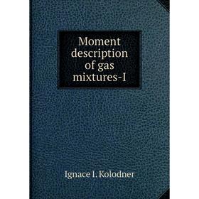 

Книга Moment description of gas mixtures-I