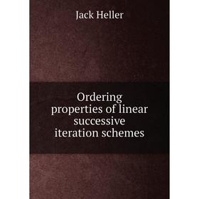 

Книга Ordering properties of linear successive iteration schemes