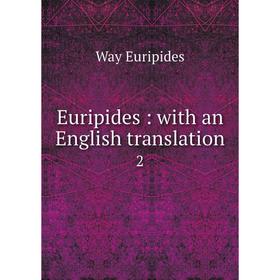 

Книга Euripides: with an English translation 2