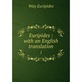 

Книга Euripides: with an English translation 1