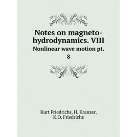 

Книга Notes on magneto-hydrodynamics VIIINonlinear wave motion pt 8