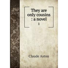 

Книга They are only cousins: a novel 1