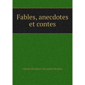 

Книга Fables, anecdotes et contes