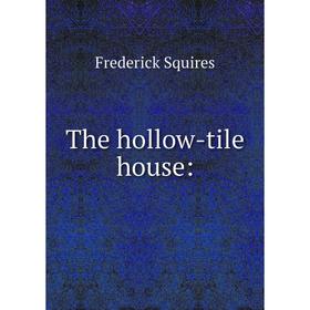 

Книга The hollow-tile house