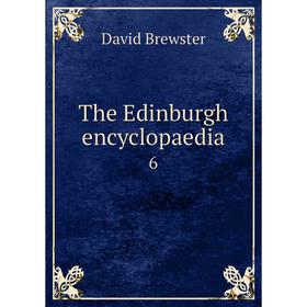 

Книга The Edinburgh encyclopaedia 6