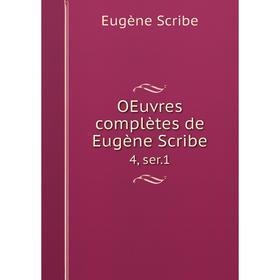 

Книга Oeuvres complètes de Eugène Scribe 4, ser1