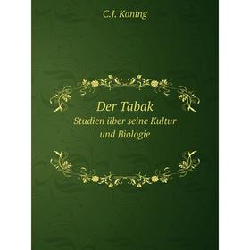 

Книга Der Tabak Studien über seine Kultur und Biologie