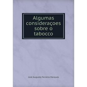 

Книга Algumas consideraçoes sobre o tabocco