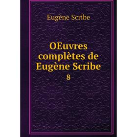 

Книга Oeuvres complètes de Eugène Scribe 8