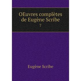 

Книга Oeuvres complètes de Eugène Scribe 7