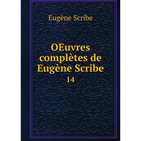 

Книга Oeuvres complètes de Eugène Scribe 14