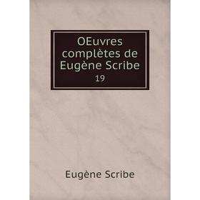 

Книга Oeuvres complètes de Eugène Scribe 19