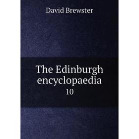 

Книга The Edinburgh encyclopaedia 10
